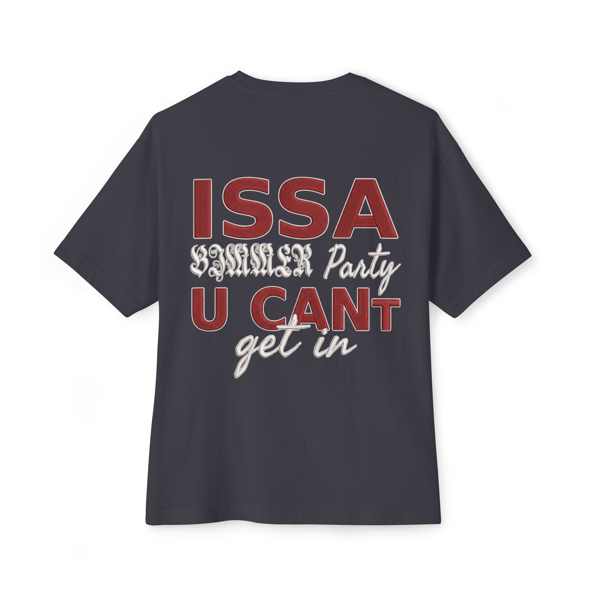 ISSA Bimmer Party Tee — "U Cant Get In" Oversized Boxy T-Shirt