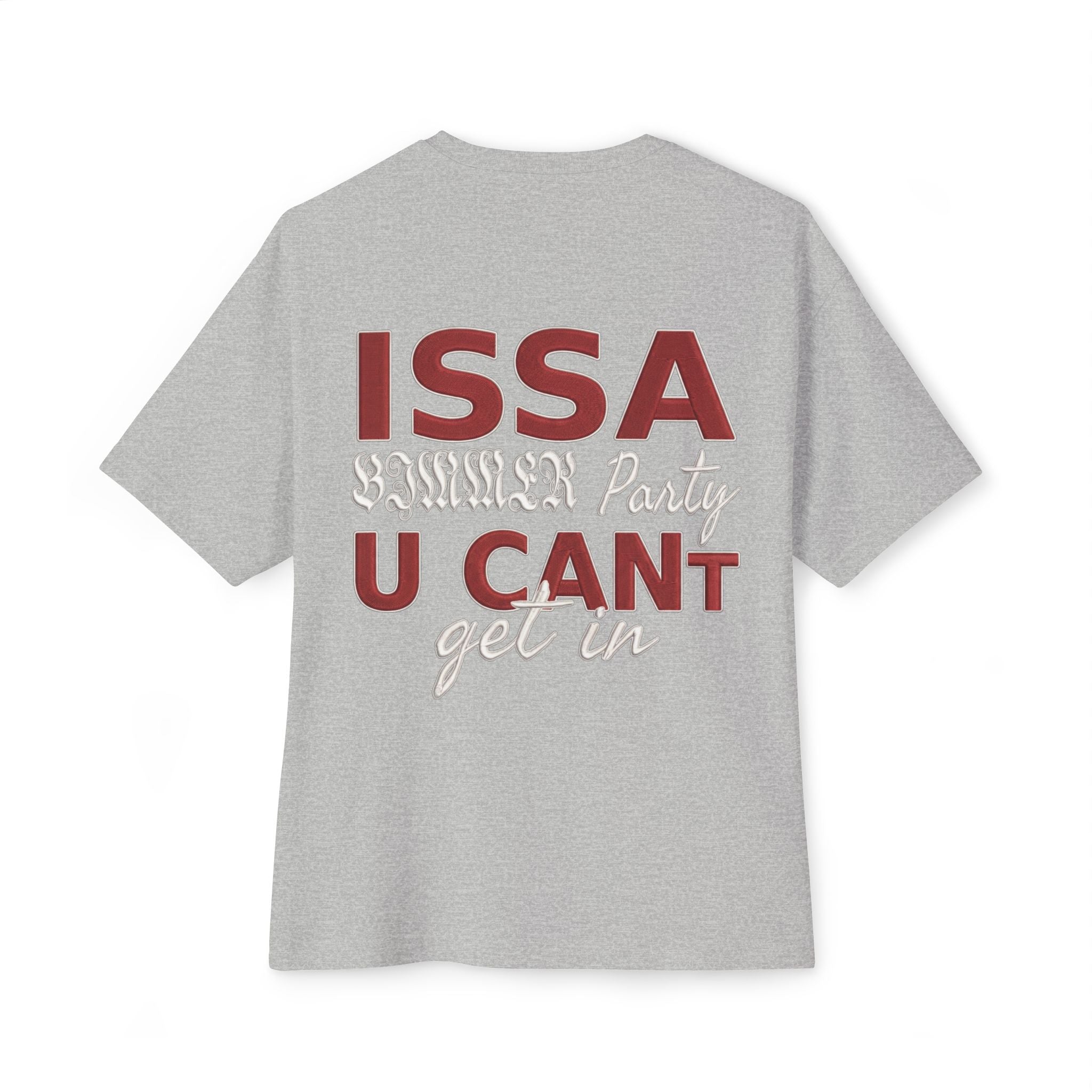 ISSA Bimmer Party Tee — "U Cant Get In" Oversized Boxy T-Shirt
