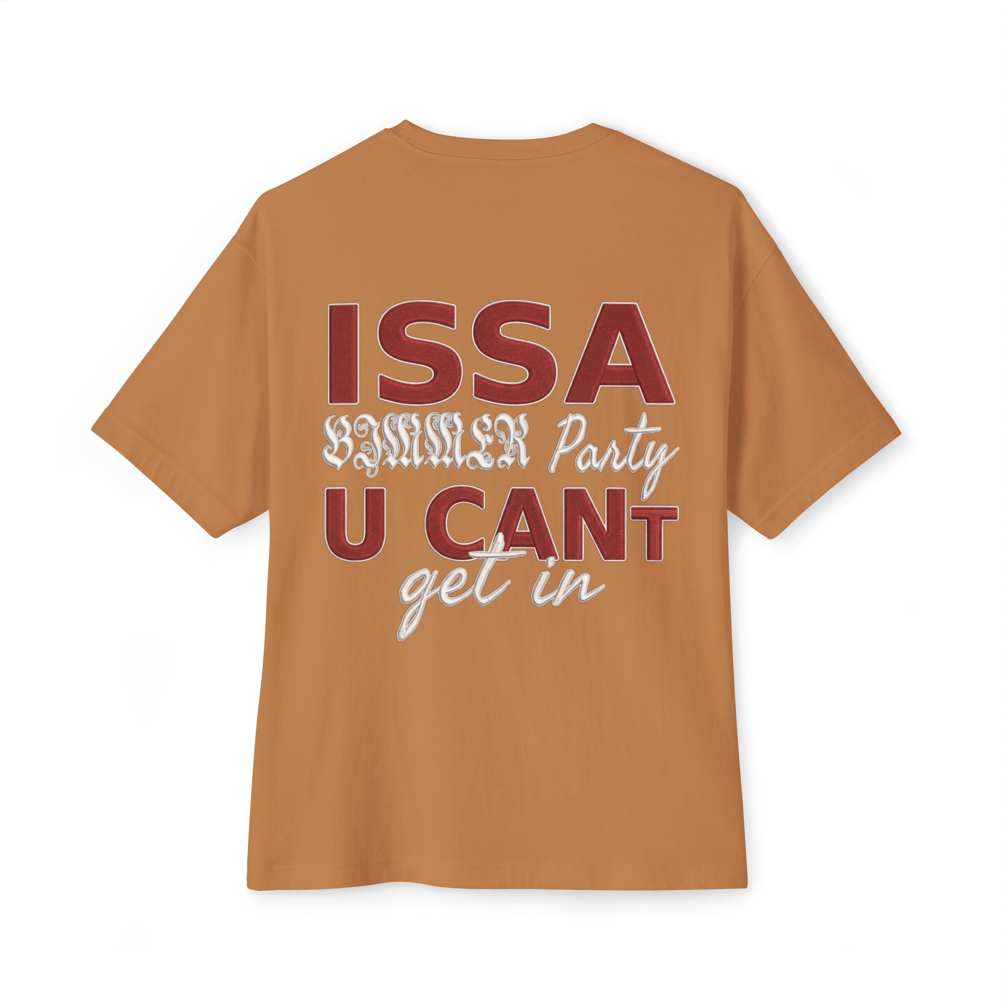 ISSA Bimmer Party Tee — "U Cant Get In" Oversized Boxy T-Shirt